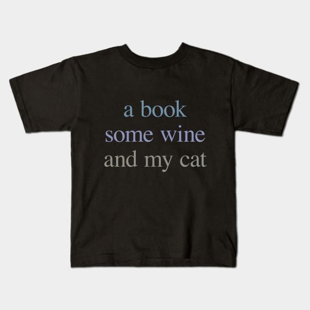 A Book, Some Wine and my Cat Kids T-Shirt by DesignCat